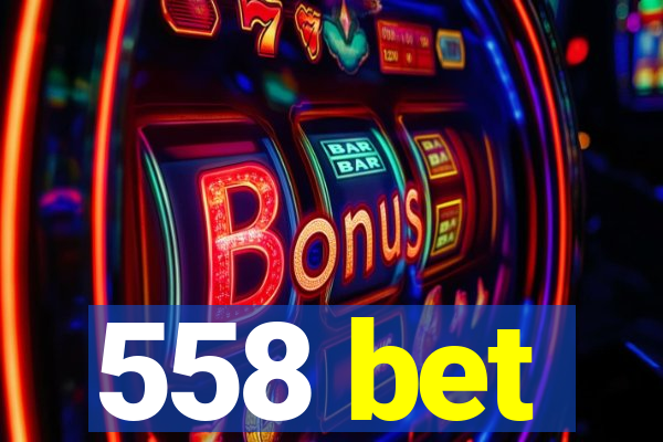 558 bet